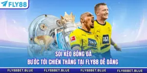 Soi Kèo Bóng Đá - Bước Tới Chiến Thắng Tại FLY88 Dễ Dàng